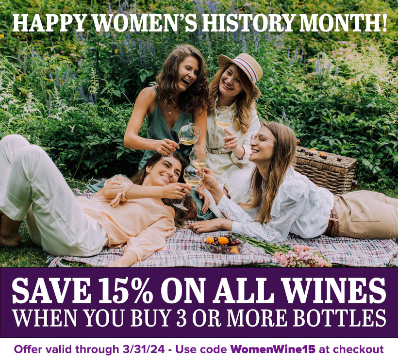 Happy Women's History Month! Save 15% on all wine when you buy 3 or more bottles